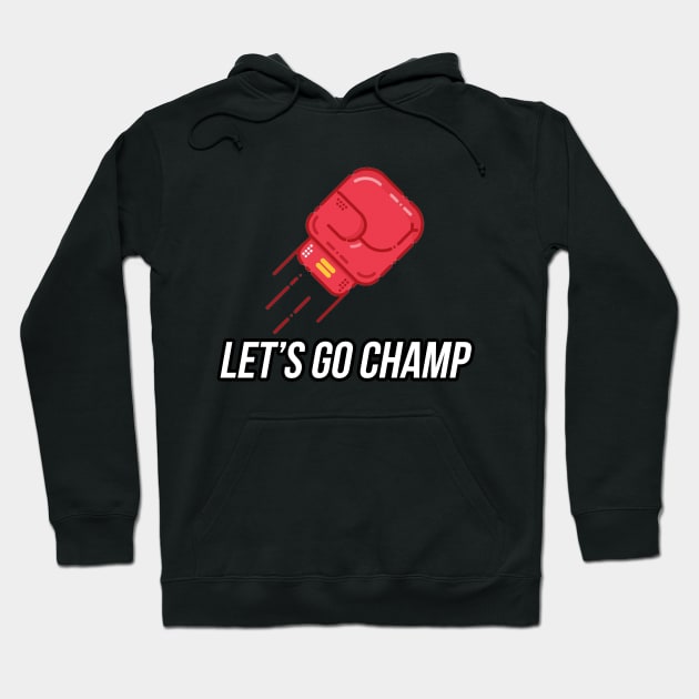 Lets Go Champ Meme Hoodie by FutureGadgetsToday